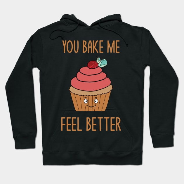 You Bake Me Feel Better Funny Baking Baker Pun Jokes Humor Hoodie by mrsmitful01